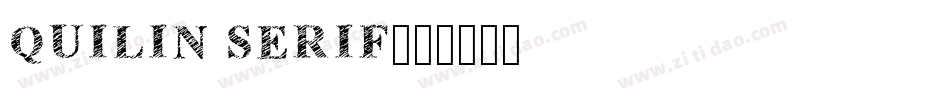 QUILIN SERIF字体转换